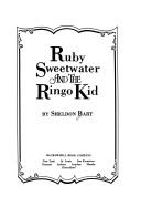 Cover of: Ruby Sweetwater and the Ringo Kid by Sheldon Bart