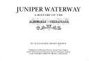 Cover of: Juniper Waterway, a history of the Albemarle and Chesapeake Canal by Alexander Crosby Brown
