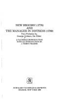 Cover of: New brooms! (1776) and the Manager in distress (1780): two preludes
