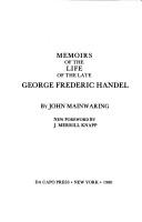 Memoirs of the life of the late George Frederic Handel by John Mainwaring