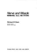 Cover of: Nerve and muscle by Richard B. Stein