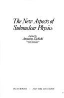 Cover of: The new aspects of subnuclear physics