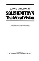 Cover of: Solzhenitsyn, the moral vision