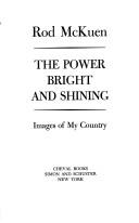 Cover of: The power bright and shining