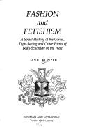 Cover of: Fashion and fetishism by David Kunzle