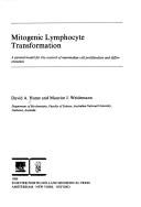 Cover of: Mitogenic lymphocyte transformation: a general model for the control of mammalian cell proliferation and different[i]ation