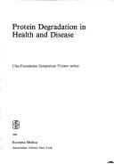Protein degradation in health and disease by Symposium on Protein Degradation in Health and Disease (1979 Ciba Foundation)
