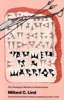 Cover of: Yahweh is a warrior: the theology of warfare in ancient Israel