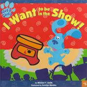 Cover of: I Want To Be in the Show! (Blue's Clues)