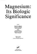 Cover of: Magnesium: its biologic significance