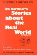 Cover of: Dr. Gardner's stories about the real world by Richard A. Gardner