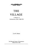 Cover of: The village, a history of germantown, Ohio, 1804-1976