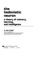Cover of: The hedonistic neuron by A. Harry Klopf