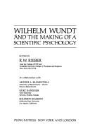 Cover of: Wilhelm Wundt and the making of a scientific psychology