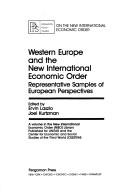 Cover of: Western Europe and the new international economic order by edited by Ervin Laszlo, Joel Kurtzman.