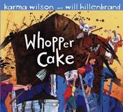 Cover of: Grandma's whopper birthday cake by Karma Wilson
