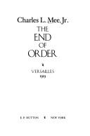 Cover of: The end of order, Versailles, 1919 by Charles L. Mee