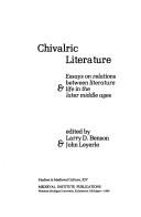 Cover of: Chivalric literature by edited by Larry D. Benson & John Leyerle.