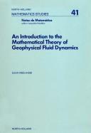 Cover of: An introduction to the mathematical theory of geophysical fluid dynamics