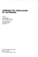 Cover of: Lymphocytic regulation by antibodies by edited by Constantin Bona, Pierre-André Cazenave.