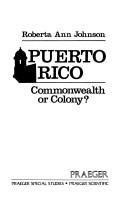 Cover of: Puerto Rico, commonwealth or colony?