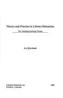 Cover of: Theory and practice in library education: the teaching-learning process