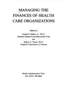 Cover of: Managing the finances of health care organizations
