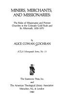 Miners, merchants, and missionaries by Alice Cowan Cochran