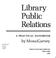 Cover of: Library public relations