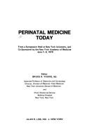 Cover of: Perinatal medicine today: from a symposium held at New York University, and co-sponsored by the New York Academy of Medicine, June 7-9, 1979