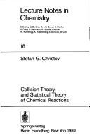 Cover of: Collision theory and statistical theory of chemical reactions