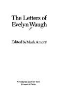 Cover of: The letters of Evelyn Waugh