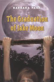 Cover of: The graduation of Jake Moon by Barbara Park
