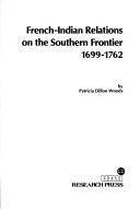 Cover of: French-Indian relations on the southern frontier, 1699-1762