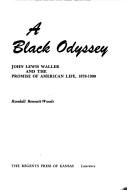 Cover of: A Black odyssey: John Lewis Waller and the promise of American life, 1878-1900