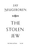 Cover of: The stolen Jew by Jay Neugeboren