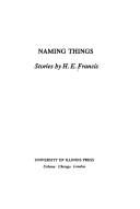 Cover of: Naming things by H. E. Francis