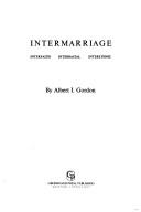 Cover of: Intermarriage: interfaith, interracial, interethnic