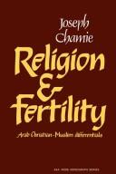 Cover of: Religion and fertility: Arab Christian-Muslim differentials