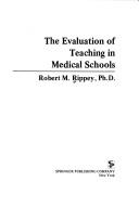 Cover of: The evaluation of teaching in medical schools