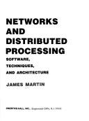 Cover of: Computer networks and distributed processing, software, techniques, and architecture by James Martin