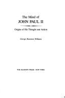 Cover of: The mind of John Paul II: origins of his thought and action