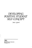 Cover of: Developing positive student self-concept by David L. Silvernail, David L. Silvernail