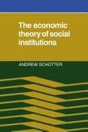 Cover of: The economic theory of social institutions