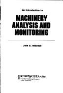 Cover of: An introduction to machinery analysis and monitoring by John Steward Mitchell