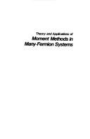 Cover of: Theory and applications of moment methods in many fermion systems by International Conference on Theory and Applications of Moment Methods in Many-Fermion Systems--Spectral Distribution Methods (1979 Iowa State University)