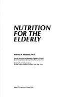 Cover of: Nutrition for the elderly by Albanese, Anthony August