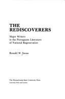 Cover of: The rediscoverers, major writers in the Portuguese literature of national regeneration