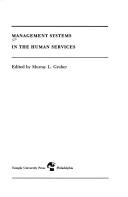 Cover of: Management systems in the human services by edited by Murray L. Gruber.