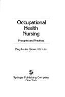 Cover of: Occupational health nursing by Brown, Mary Louise